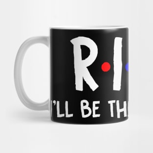 Rita I'll Be There For You | Rita FirstName | Rita Family Name | Rita Surname | Rita Name Mug